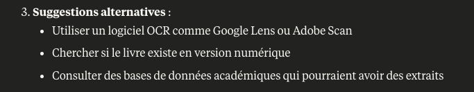 Utiliser un logiciel OCR comme Google Lens ou Adobe Scan

Chercher si le livre existe en version numérique

Consulter des bases de données académiques qui pourraient avoir des extraits”